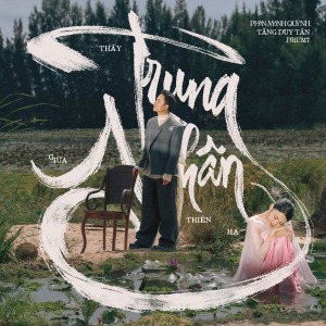 Phan Mạnh Quỳnh – Thấy Trung Nhân Giữa Thiên Hạ (feat. Tăng Duy Tân & Drum7) – iTunes AAC M4A – Single