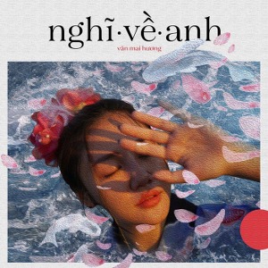 Văn Mai Hương – Nghĩ Về Anh – iTunes AAC M4A – Single